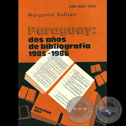 PARAGUAY: DOS AOS DE BIBLIOGRAFA 1985-1986 - BIBLIOGRAFA PARAGUAYA N5 - Por MARGARITA KALLSEN - Ao 1987