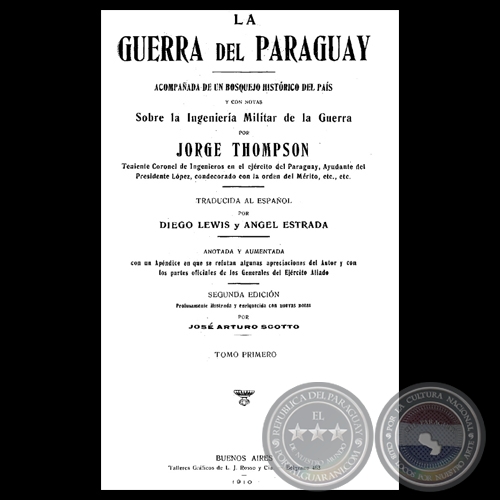 LA GUERRA DEL PARAGUAY - TOMO PRIMERO, 1910 - JORGE THOMPSON