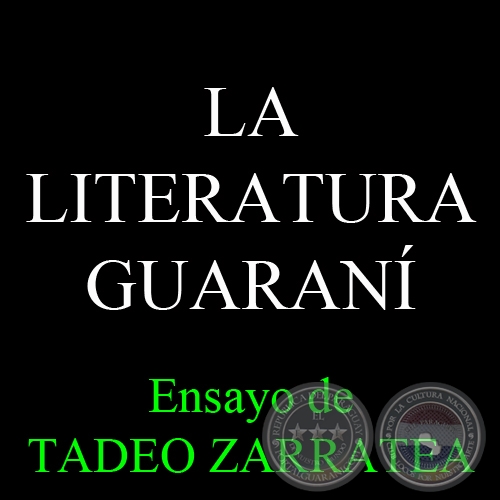 LA LITERATURA GUARAN - Ensayo de TADEO ZARRATEA