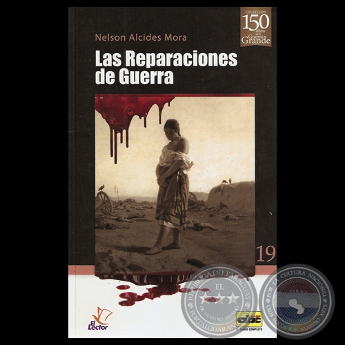 LAS REPARACIONES DE GUERRA (GUERRA DE LA TRIPLE ALIANZA) - Por NELSON ALCIDES MORA - Ao 2014