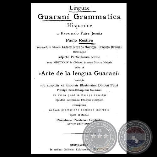 LINGUAE GUARANI GRAMMATICA HISPANICE, 1892 - ANTONIO RUIZ DE MONTOYA - PAULO  RESTIVO - SIMON  BANDINI