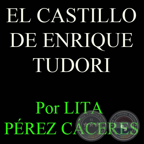EL CASTILLO DE ENRIQUE TUDORI - Por LITA PREZ CCERES