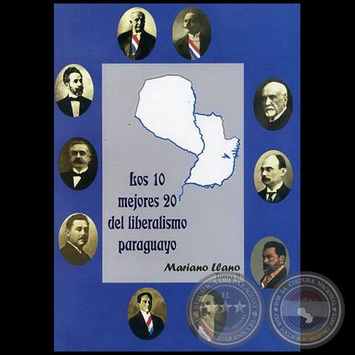 LOS 10 MEJORES 20 DEL LIBERALISMO PARAGUAYO - Tomo II - Ao 2008