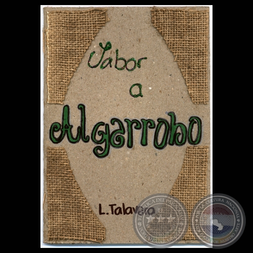 EL SABOR DEL ALGARROBO - Cuento de LOURDES TALAVERA - Año 2009