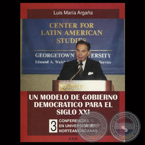 UN MODELO DE GOBIERNO DEMOCRTICO PARA EL SIGLO XXI - Conferencias de LUIS MARA ARGAA 