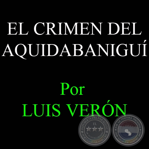 EL CRIMEN DEL AQUIDABANIGU - Por LUIS VERN - Jueves, 1 de Marzo de 2012