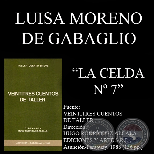 LA CELDA No. 7 - Cuento de LUISA MORENO DE GABAGLIO - Ao 1988