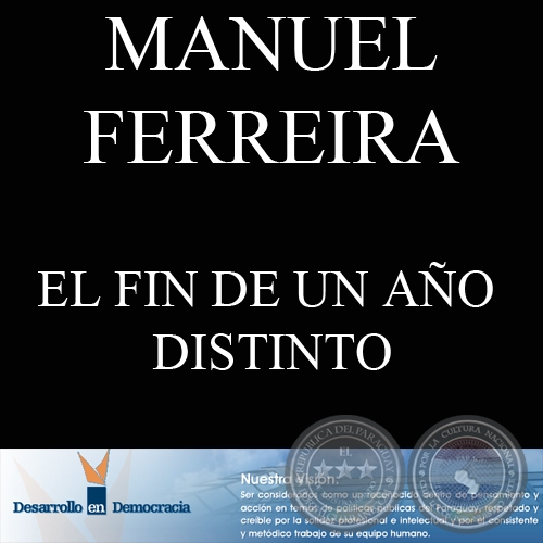 EL FIN DE UN AO DISTINTO (Escrito por: MANUEL FERREIRA BRUSQUETTI)