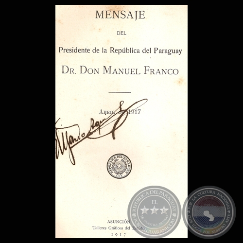 MENSAJE DEL PRESIDENTE DE LA REPBLICA MANUEL FRANCO, ABRIL 1917