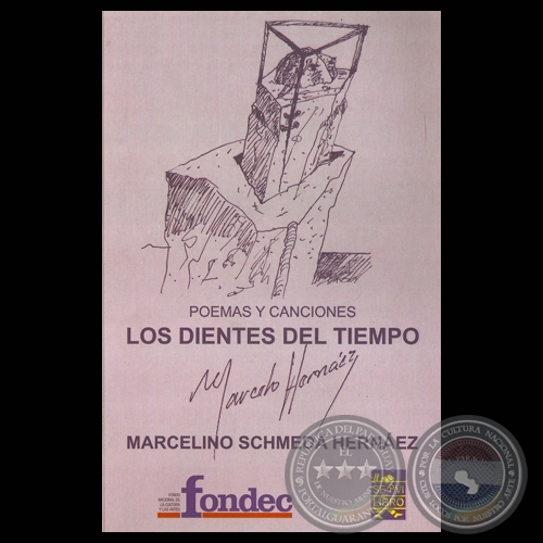 LOS DIENTES DEL TIEMPO. POEMAS Y CANCIONES de MARCELO HERNEZ - Ao 2009