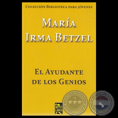 EL AYUDANTE DE LOS GENIOS, 2012 - Narrativa de MARÍA IRMA BETZEL