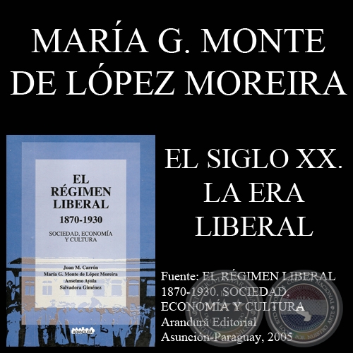 EL SIGLO XX. LA ERA LIBERAL - MARA G. MONTE DE LPEZ MOREIRA