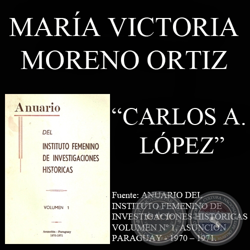 GOBIERNO DE CARLOS A. LPEZ. SUS REALIZACIONES EN EL ORDEN EDUCATIVO (MARA VICTORIA MORENO ORTIZ)