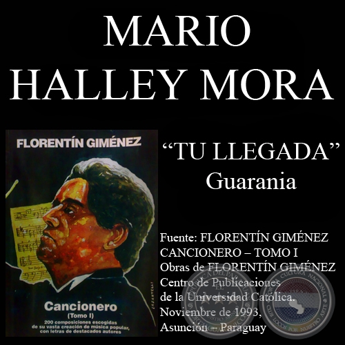 TU LLEGADA - Guarania, letra de MARIO HALLEY MORA - Ao 1993