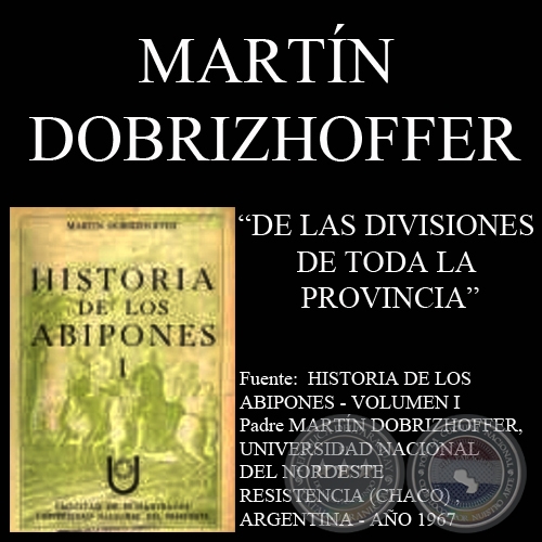 DE LAS DIVISIONES DE TODA LA PROVINCIA (Padre MARTN DOBRIZHOFFER)