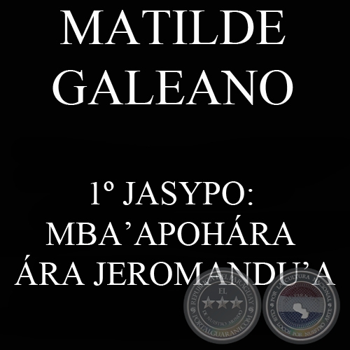 1 JASYPO: MBAAPOHRA RA JEROMANDUA - MATILDE GALEANO