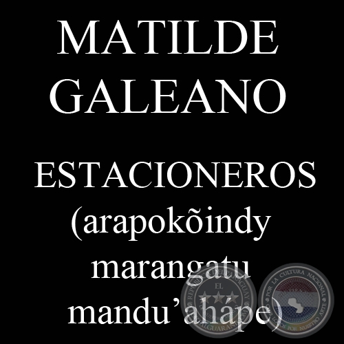 ESTACIONEROS - MATILDE GALEANO ombohasa Guaranme.