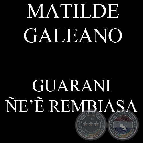 GUARANI EẼ REMBIASA - MATILDE GALEANO