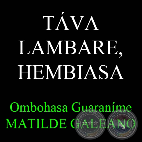 TVA LAMBARE, HEMBIASA - Ombohasa Guaranme MATILDE GALEANO