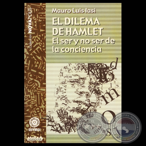 EL DILEMA DE HAMLET - EL SER O NO SER DE LA CONCIENCIA - Por MAURO LUIS IASI - Año 2007