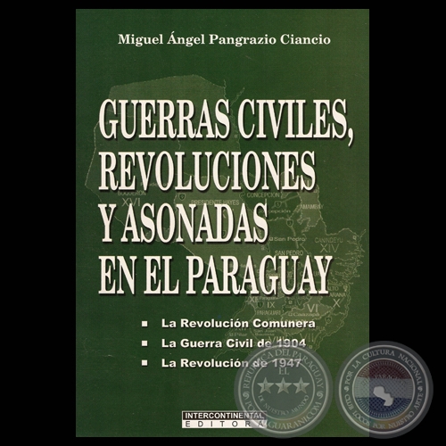  GUERRAS CIVILES, REVOLUCIONES Y ASONADAS EN EL PARAGUAY, 2008 - Por MIGUEL NGEL PANGRAZIO CIANCIO