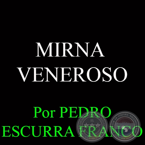 MIRNA  VENEROSO - Por PEDRO ESCURRA FRANCO