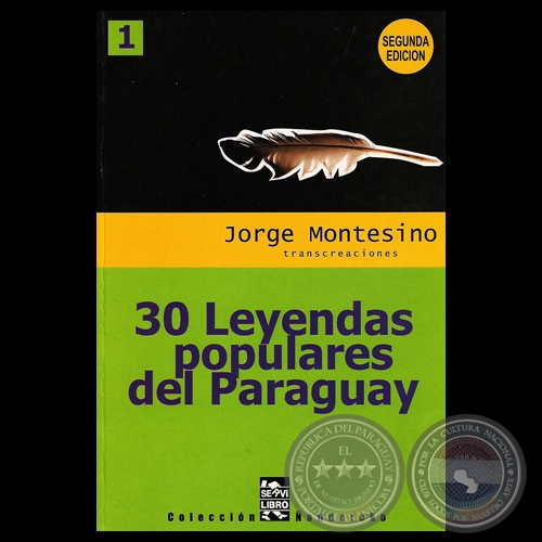 30 LEYENDAS POPULARES DEL PARAGUAY (TRANSCREACIONES) - Por JORGE MONTESINO - Año 2006