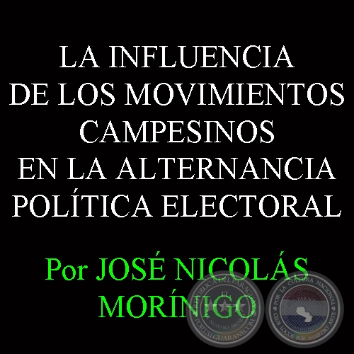 LA INFLUENCIA DE LOS MOVIMIENTOS CAMPESINOS EN LA ALTERNANCIA POLTICA ELECTORAL - JOS NICOLS MORNIGO 