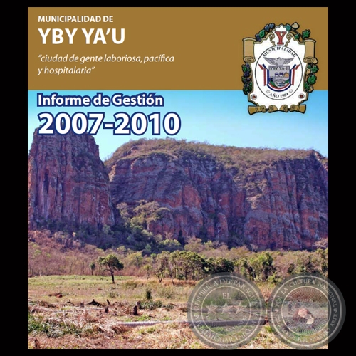 MUNICIPALIDAD DE YBY YA’U - INFORME DE GESTIÓN 2007 – 2010 - Intendente ALSIMIO CASCO AYALA 