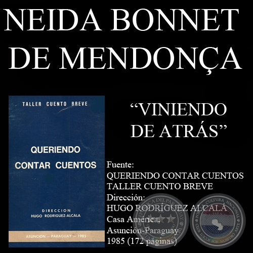 VINIENDO DE ATRS (Cuento de NEIDA BONNET DE MENDONA)