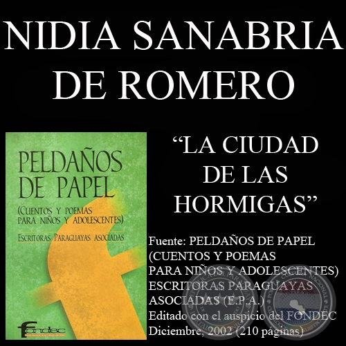 LA CIUDAD DE LAS HORMIGAS - Cuento de NIDIA SANABRIA DE ROMERO - Ao 2002