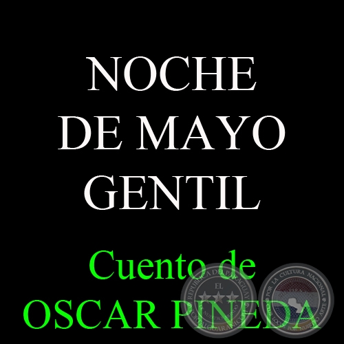 NOCHE DE MAYO GENTIL - Cuento de OSCAR PINEDA