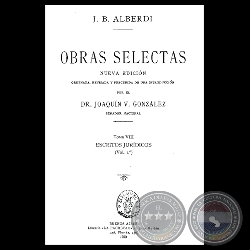 ESTUDIOS JURDICOS - OBRAS SELECTAS - TOMO VIII - VOLUMEN I - JUAN BAUTISTA ALBERDI
