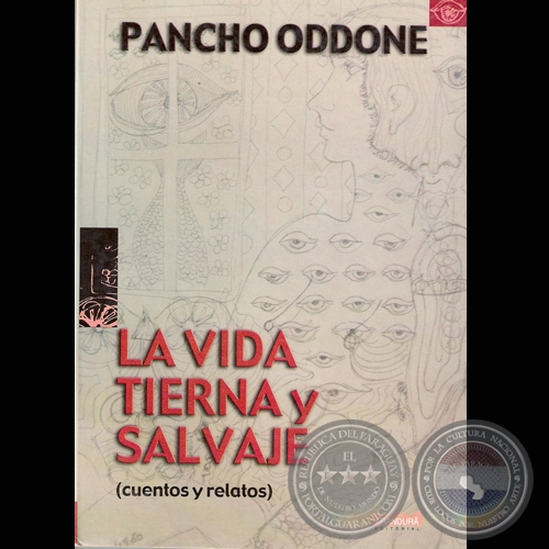 LA VIDA TIERNA Y SALVAJE, 2007 - Cuentos y relatos de PANCHO ODDONE