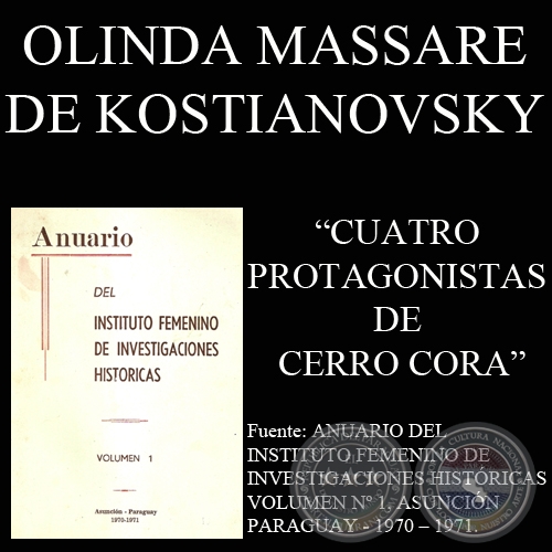 CUATRO PROTAGONISTAS DE CERRO CORA (OLINDA MASSARE DE KOSTIANOVSKY)