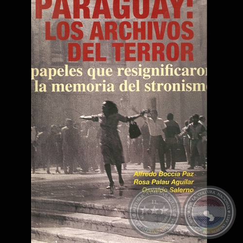PARAGUAY: LOS ARCHIVOS DEL TERROR, 2008 (ALFREDO BOCCIA PAZ, ROSA PALAU AGUILAR y OSVALDO SALERNO)