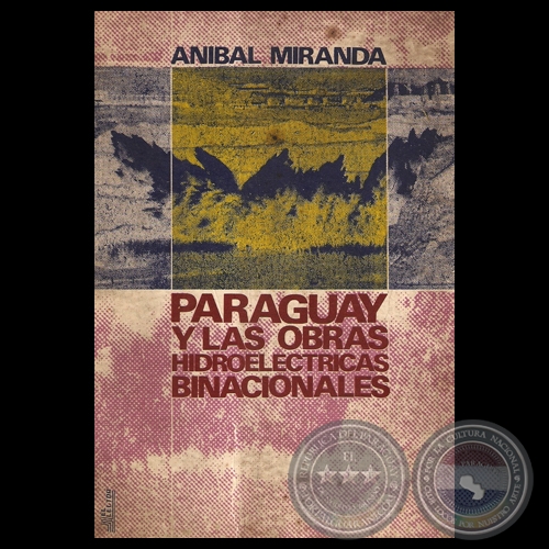 PARAGUAY Y LAS OBRAS HIDROELCTRICAS BINACIONALES - Por ANIBAL MIRANDA