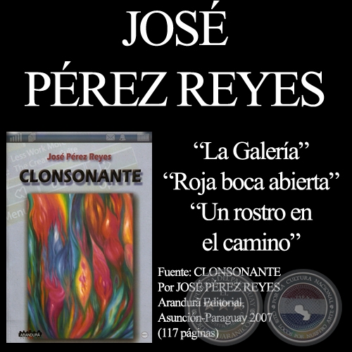 LA GALERA, ROJA BOCA ABIERTA y UN ROSTRO EN EL CAMINO, 2007 - Cuentos de JOS PREZ REYES