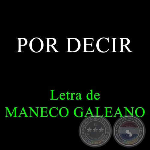 PARA DECIR - Letra de MANECO GALEANO
