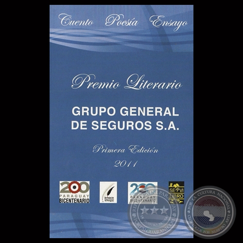 PREMIO LITERARIO GRUPO GENERAL DE SEGUROS S.A. - PRIMERA EDICIN  2011