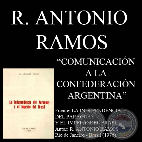 COMUNICACIN A LA CONFEDERACIN ARGENTINA y LAS RAZONES SECRETSIMAS - Por R. ANTONIO RAMOS