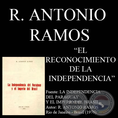 RECONOCIMIENTO DE LA INDEPENDENCIA - Por R. ANTONIO RAMOS