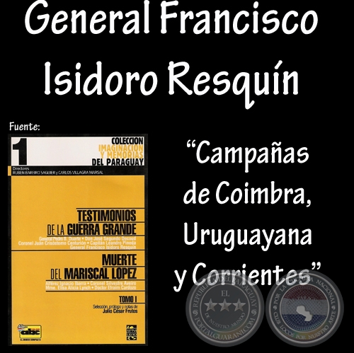 DEL ASALTO AL FUERTE DE COIMBRA HASTA LA DESOCUPACIN DE LA PROVINCIA DE CORRIENTES - General FRANCISCO I. RESQUN