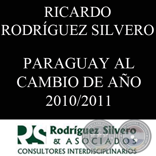 INTRODUCCIN GENERAL Y BREVE AL PAS - PARAGUAY AL CAMBIO DE AO 2010/2011 (Dr. RICARDO RODRGUEZ SILVERO)