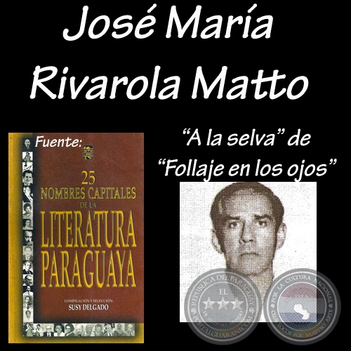 A LA SELVA - Relato de JOS MARA RIVAROLA MATTO