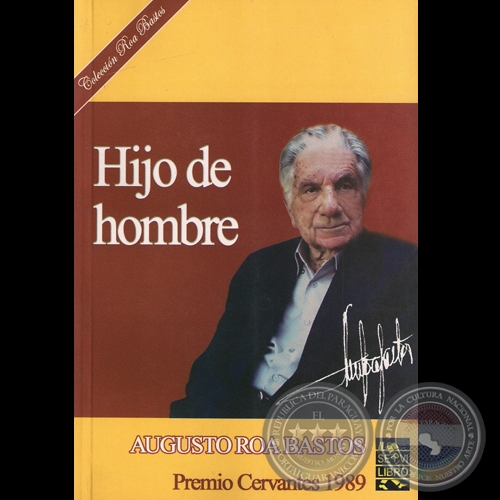 HIJO DE HOMBRE, 2007 - Obras de AUGUSTO ROA BASTOS