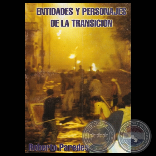ENTIDADES Y PERSONAJES DE LA TRANSICIN (Obra de ROBERTO PAREDES)