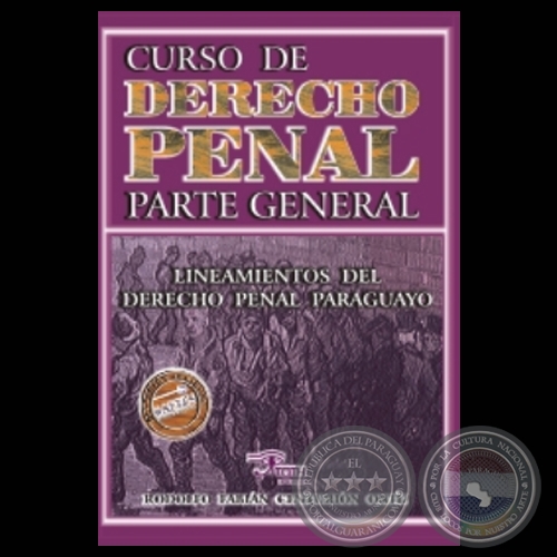 LINEAMIENTOS DEL DERECHO PENAL PARAGUAYO - Por RODOLFO FABIN CENTURIN ORTIZ - Ao: 2007