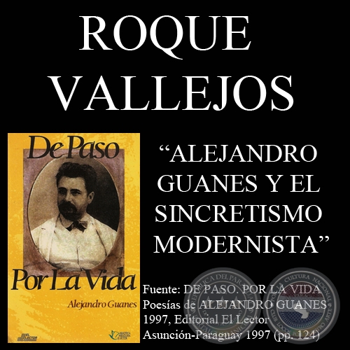 ALEJANDRO GUANES Y EL SINCRETISMO MODERNISTA - Por ROQUE VALLEJOS - Año 1997