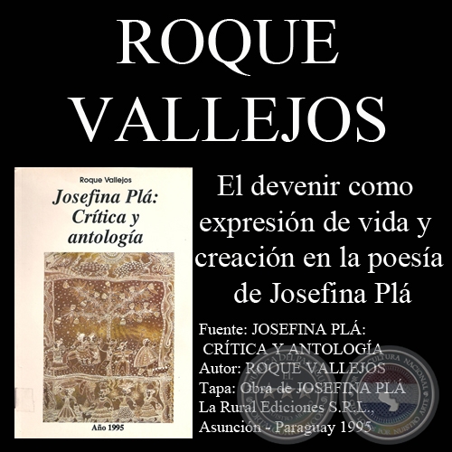 EL DEVENIR COMO EXPRESIÓN DE VIDA Y CREACIÓN EN LA POESÍA DE JOSEFINA PLÁ - Por Roque Vallejos